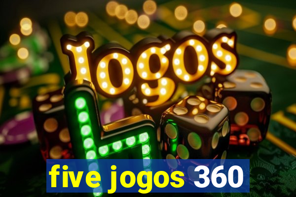 five jogos 360